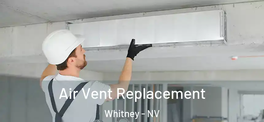 Air Vent Replacement Whitney - NV