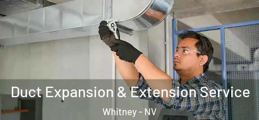Duct Expansion & Extension Service Whitney - NV