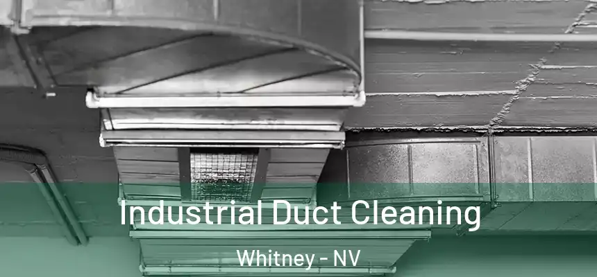 Industrial Duct Cleaning Whitney - NV