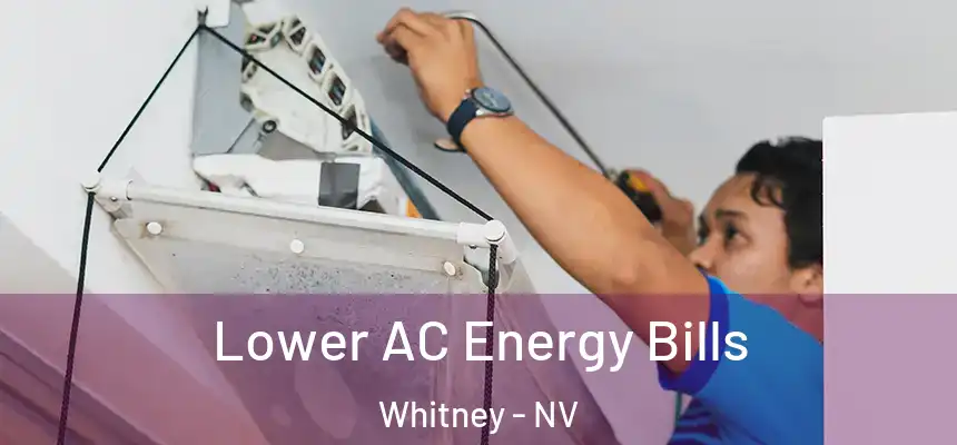 Lower AC Energy Bills Whitney - NV